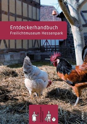 Entdeckerhandbuch Freilichtmuseum Hessenpark,