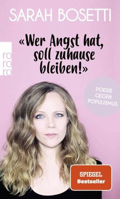Wer Angst hat, soll zuhause bleiben!?: Poesie gegen Populismus, Sarah Bose ...