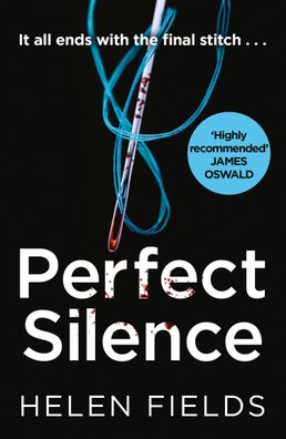 Perfect Silence: A DI Callanach Crime Thriller (A DI Callanach Thriller, Ba ...