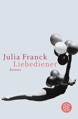 Liebediener: Roman, Julia Franck