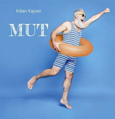 Mut, Kilian Kayser