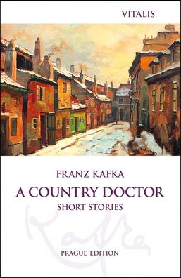 A Country Doctor, Franz Kafka
