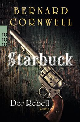 Starbuck: Der Rebell, Bernard Cornwell