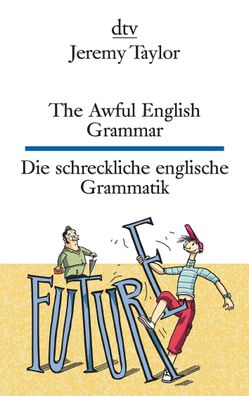 The Awful English Grammar Die schreckliche englische Grammatik, Jeremy Tayl ...
