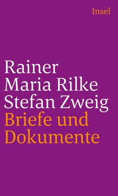 Rainer Maria Rilke und Stefan Zweig in Briefen und Dokumenten, Rainer Maria ...