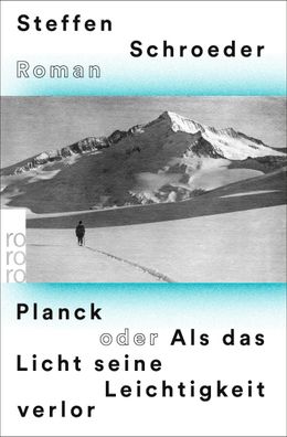 Planck oder Als das Licht seine Leichtigkeit verlor, Steffen Schroeder