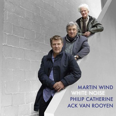 Martin Wind, Philip Catherine & Ack Van Rooyen: White Noise - - (CD / W)