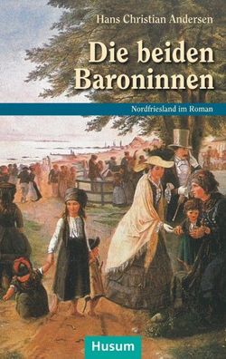 Die beiden Baroninnen, Hans Christian Andersen