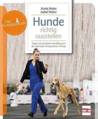 Hunde richtig ausstellen, Nicole R?der