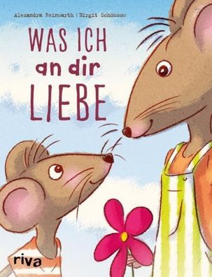 Was ich an dir liebe - Kinderbuch, Birgit Sch?ssow