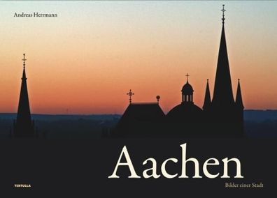 Aachen - Bilder einer Stadt, Andreas Herrmann
