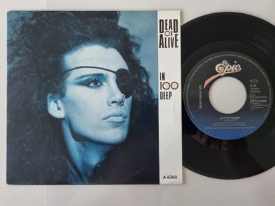 Dead Or Alive - In too deep 7'' Vinyl Holland