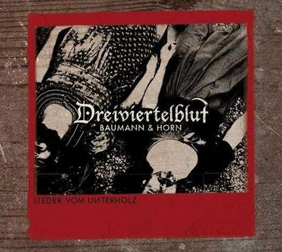Dreiviertelblut (Baumann & Horn): Lieder vom Unterholz (Limited Edition) - Millaphon