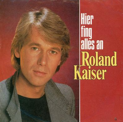 7" Roland Kaiser - Hier fing alles an