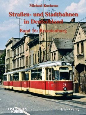 Strassen- und Stadtbahnen in Deutschland 16. Brandenburg, Michael Kochems