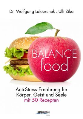 Balance food Anti-Stress-Ernährung für Körper, Geist und Seele Dr. W. Lalouschek