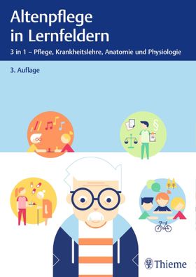 Altenpflege in Lernfeldern 3 in 1 - Pflege, Krankheitslehre, Anatom