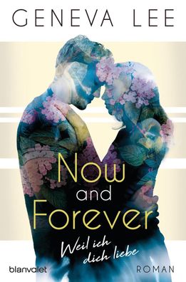 Now and Forever - Weil ich dich liebe, Geneva Lee