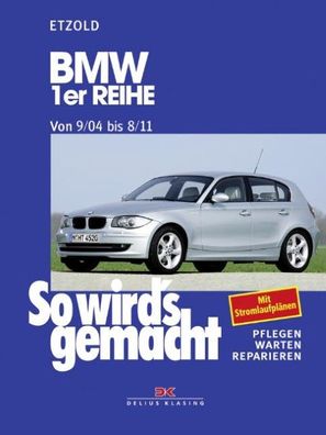 So wird's gemacht. BMW 1er Reihe von 9/04 bis 8/11, Hans-R?diger Etzold