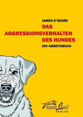Das Aggressionsverhalten des Hundes, James O'Heare