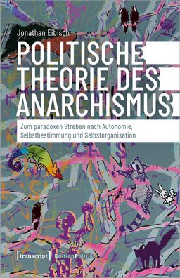 Politische Theorie des Anarchismus, Jonathan Eibisch
