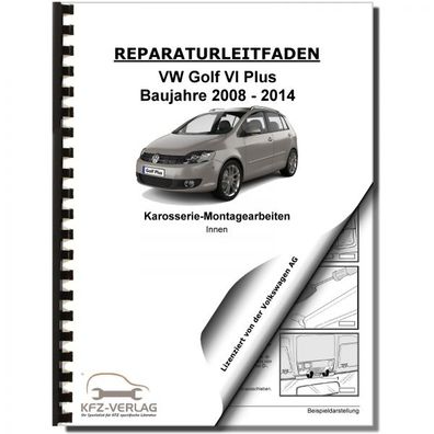 VW Golf 6 Plus (08-14) Karosserie Montagearbeiten Innen Reparaturanleitung