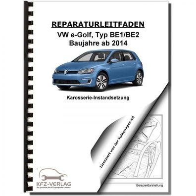 VW e-Golf BE1 BE2 ab 2014 Karosserie Unfall Instandsetzung Reparaturanleitung