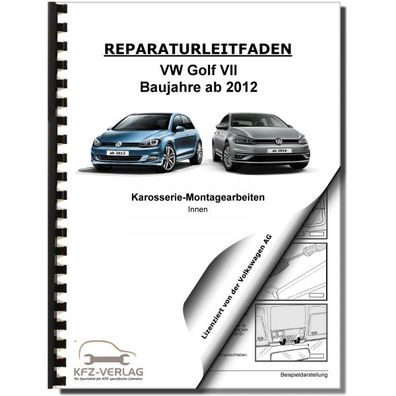 VW Golf 7 Typ 5G/ AU ab 2012 Karosserie Montagearbeiten Innen Reparaturanleitung