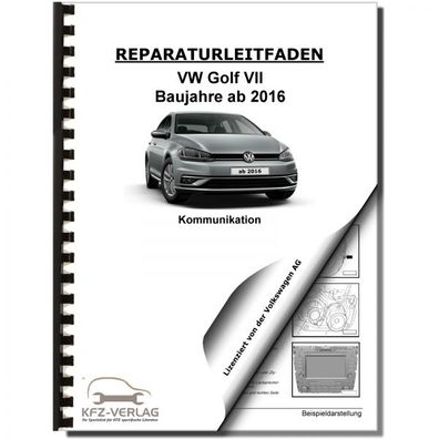 VW Golf 7 Typ 5G/ AU ab 2016 Radio Navigation Kommunikation Reparaturanleitung