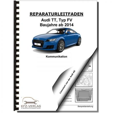 Audi TT Typ 8S FV ab 2014 Radio Navigation Kommunikation Reparaturanleitung