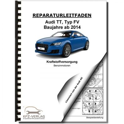 Audi TT Typ 8S FV ab 2014 Kraftstoffversorgung Benzinmotoren Reparaturanleitung