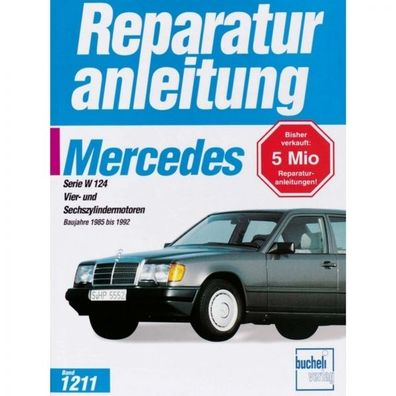 Mercedes W124 Vier-/ Sechszylinder (1985-1992) Reparaturanleitung Bucheli Verlag
