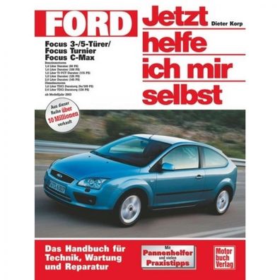 Ford Focus 04 3-/5-Türer/ Turnier (DNW)/ C-MAX (C214) 2003-2010 Reparaturanleitung