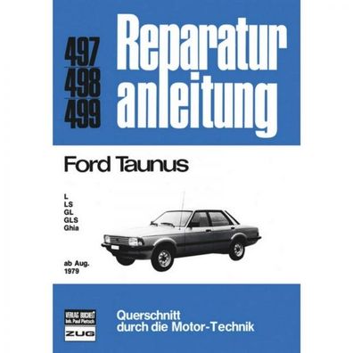 Ford Taunus TC L/ LS/ GL/ GLS/ Ghia (08.1979-06.1982) Reparaturanleitung