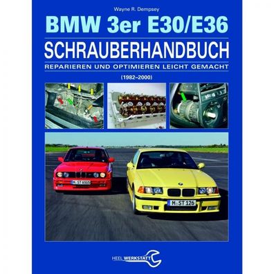 BMW 3er, Typ E30/ E36 (1982-2000) Schrauberhandbuch - Reparaturanleitung