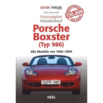 Porsche Boxster Typ 986 Alle Modelle (96-04) - Praxisratgeber Klassikerkauf