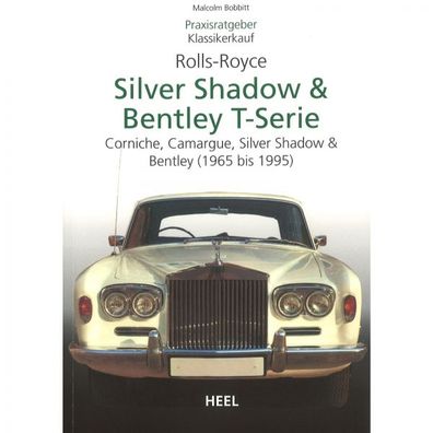 Rolls Royce Silver Shadow Bentley T-Serie (65-95) - Praxisratgeber Klassikerkauf