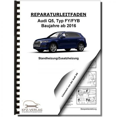 Audi Q5 Typ FY ab 2016 Standheizung Zusatzheizung Reparaturanleitung