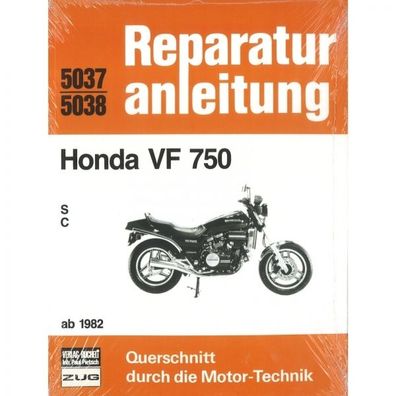 Honda VF 750 S/ C, Typ RC 07/ RC 09 (1982-1986) Reparaturanleitung Bucheli Verlag