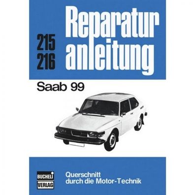 Saab 99 Limousine/ Kombi (1968-1984) Reparaturanleitung Bucheli Verlag