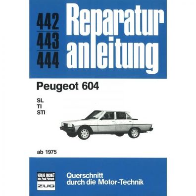 Peugeot 604 SL/ TI/ STI (1975-1986) Reparaturanleitung Bucheli Verlag