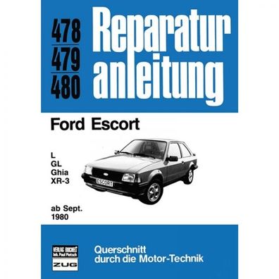 Ford Escort L/ GL/ Ghia/ XR-3 (09.1980-12.1985) Reparaturanleitung Bucheli Verlag