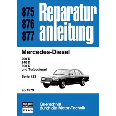 Mercedes 200D/240D/300D Diesel/ Turbo, Typ 123 (1979-01.1986) Reparaturanleitung