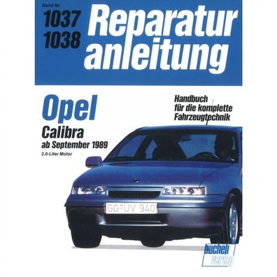 Opel Calibra (1989-1997) Reparaturanleitung Bucheli Verlag