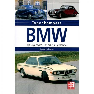 BMW Klassiker vom Dixi bis zur 6er-Reihe - Typenkompass Katalog Verzeichnis