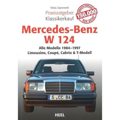 Mercedes-Benz W124 Alle Modelle (84-97) - Praxisratgeber Klassikerkauf