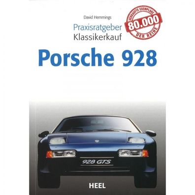 Porsche 928 S, S2, S4, GT, GTS, S4SE und CS - Praxisratgeber Klassikerkauf