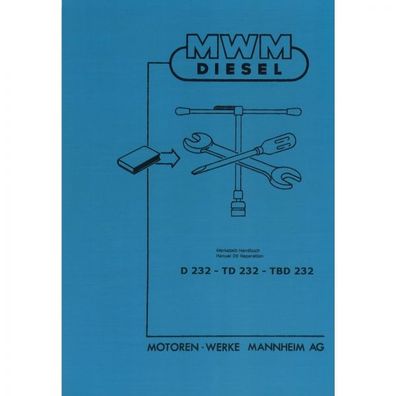 MWM Dieselschlepper Motor D232 TD232 TBD232 Traktor Werkstatthandbuch