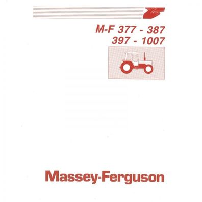 Massey Ferguson MF 377 387 397 1007 Traktor Betriebsanleitung