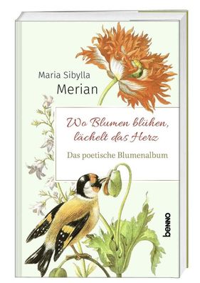 Das poetische Blumenalbum: Wo Blumen bl?hen, l?chelt das Herz, Maria Sibyll ...